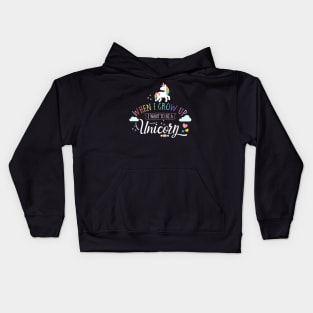 When I Grow Up I Want To Be A Unicorn - Kids Gift Kids Hoodie